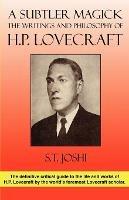 A Subtler Magick: The Writings and Philosophy of H. P. Lovecraft