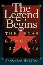 The Legend Begins: The Texas Rangers, 1823-1845