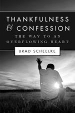 Thankfulness & Confession: The Way to an Overflowing Heart