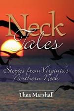 Neck Tales: Stories from Virginia's Northern Neck