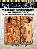 EGYPTIAN MYSTERIES VOL. 3 The Priests and Priestesses of Ancient Egypt