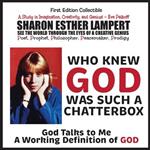 Who Knew God Was Such a Chatterbox - God Is Go! Do!: A Gift of Genius: A Study in Imagination, Creativity, and Genius