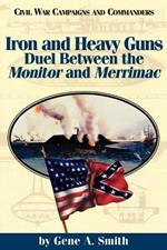 Iron and Heavy Guns: Duel between the Monitor and the Merrimac