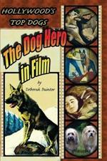 Hollywood's Top Dogs: The Dog Hero in Film