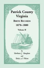 Patrick County, Virginia Birth Records 1870-1880, Volume II
