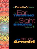 A Fanatic's Guide to Ear Training and Sight Singing