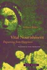 Vital Nourishment: Departing from Happiness