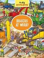 My Big Wimmelbook - Diggers at Work!