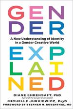 Gender Explained: A New Understanding of Identity in a Gender Creative World