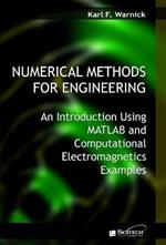 Numerical Methods for Engineering: An introduction using MATLAB (R) and computational electromagnetics examples