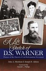 A Life Sketch of D.S. Warner: Pioneer of the Church of God Movement