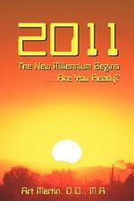 2011 the New Millennium Begins: Messages for the Present and Predictions for the Future