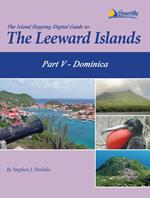 The Island Hopping Digital Guide to the Leeward Islands - Part V - Dominica