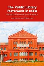 The Public Library Movement in India: Bedrock of Democracy and Freedom