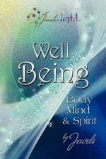 Well Being in Body, Mind and Spirit