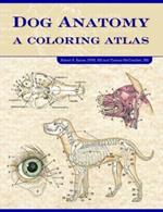 Dog Anatomy: A Coloring Atlas