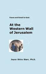 Faxes and Email to God:: At the Western Wall of Jerusalem