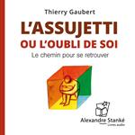 L'assujetti ou l'oubli de soi