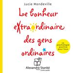 Le bonheur extraordinaire des gens ordinaires