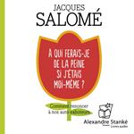 À qui ferais-je de la veine si j'étais moi-même