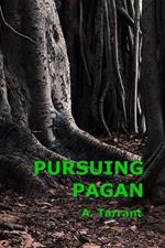 Pursuing Pagan