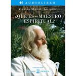 ¿Qué es un Maestro espiritual?