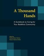 A Thousand Hands: A Guidebook to Caring for Your Buddhist Community