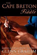 The Cape Breton Fiddle: Making and Maintaining Tradition