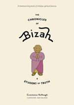 The Chronicles of Bizah, A Student of Truth: A Student of Truth