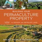 Building Your Permaculture Property