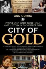 City of Gold: People Who Made Their Home and History in Cagayan De Oro