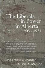 The Liberals in Power in Alberta 1905-1921