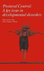 Postural Control: A Key Issue in Developmental Disorders