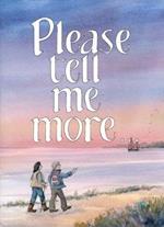 Please Tell Me More: a book to share