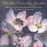 The Bee Friendly Garden: Bring Bees to Your Flowers, Orchard, and Vegetable Patch