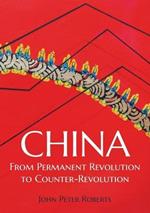 China: From Permanent Revolution to Counter-Revolution