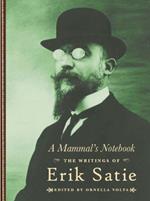 A Mammal's Notebook: The Collected Writings of Erik Satie