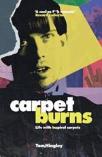 Carpet Burns: My Life with Inspiral Carpets
