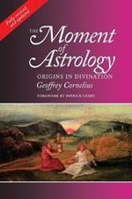 The Moment of Astrology: Origins in Divination