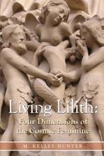 Living Lilith: The Four Dimensions of the Cosmic Feminine