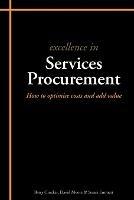 Excellence in Services Procurement: How to How to Optimise Costs and Add Value