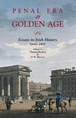 Penal Era and Golden Age: Essays in Irish History 1690-1800