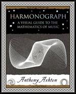 Harmonograph: A Visual Guide to the Mathematics of Music