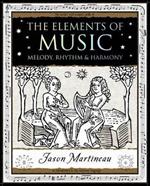 The Elements of Music: Melody, Rhythm and Harmony