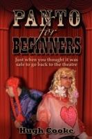 Panto For Beginners: Just When You Thought It Was Safe To Go Back To The Theatre - Pantomimes and Plays for Schools, Classrooms and Theatres