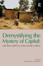 Demystifying the Mystery of Capital: Land Tenure & Poverty in Africa and the Caribbean