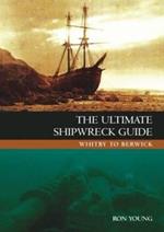 The Ultimate Shipwreck Guide: Whitby to Berwick