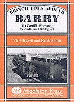 Branch Lines Around Barry: To Cardiff, Wenvoe, Penarth and Bridgend