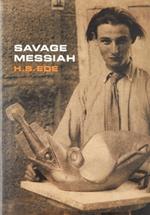 Savage Messiah: A biography of the sculptor Henri Gaudier-Brzeska