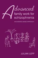 Advanced Family Work for Schizophrenia: An Evidence-Based Approach